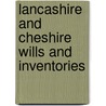 Lancashire And Cheshire Wills And Inventories door Eng Chester