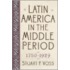 Latin America In The Middle Period, 1750-1929