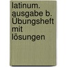 Latinum. Ausgabe B. Übungsheft mit Lösungen by Ursula Blank-Sangmeister