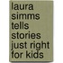 Laura Simms Tells Stories Just Right for Kids
