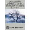 Laura Stone And Some Of The Peple In Her Life by Peggy Brown