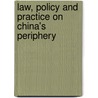 Law, Policy And Practice On China's Periphery door Pitman B. Potter