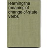 Learning The Meaning Of Change-Of-State Verbs door Angelika Wittek