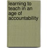 Learning To Teach In An Age Of Accountability door Margaret Smith Crocco