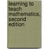 Learning to Teach Mathematics, Second Edition