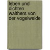 Leben Und Dichten Walthers Von Der Vogelweide door Wilhelm Wilmanns