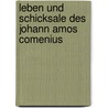 Leben Und Schicksale Des Johann Amos Comenius door Anton Vrbka