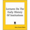 Lectures On The Early History Of Institutions door Sir Henry Sumner Maine