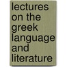Lectures On The Greek Language And Literature door Nathaniel Fish Moore