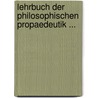 Lehrbuch Der Philosophischen Propaedeutik ... by Rudolf Lehmann