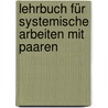 Lehrbuch für systemische Arbeiten mit Paaren by Thomas Hess