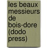 Les Beaux Messieurs De Bois-Dore (Dodo Press) door Georges Sand