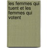 Les Femmes Qui Tuent Et Les Femmes Qui Votent door pere Alexandre Dumas