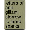 Letters of Ann Gillam Storrow to Jared Sparks by Unknown
