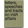 Letters, Speeches and Tracts on Irish Affairs door Matthew Arnold