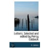 Letters. Selected And Edited By Percy Lubbock door James Henry James