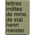 Lettres Indites de Mme. de Stal Henri Meister