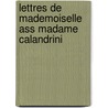 Lettres de Mademoiselle Ass Madame Calandrini door Charlotte Ͽ