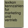 Lexikon Kennzahlen Fur Marketing Und Vertrieb door Willy Schneider