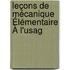 Leçons De Mécanique Élémentaire À L'Usag