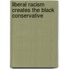 Liberal Racism Creates The Black Conservative door Lucky Rosenbloom