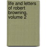 Life And Letters Of Robert Browning, Volume 2 door Sutherland Orr