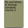 Life And Letters Of Thomas Campbell, Volume 3 by William Beattie