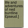 Life and Adventures of Ned Buntline £Pseud.] door Frederick Eugene Pond