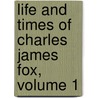 Life and Times of Charles James Fox, Volume 1 door John Russell Russell