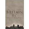 Life in Britain and Ireland Before the Romans door Francis Pryor