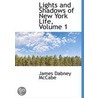 Lights And Shadows Of New York Life, Volume 1 by James Dabney McCabe