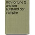 Lilith Fortune 2 und der Aufstand der Vampire