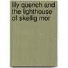 Lily Quench And The Lighthouse Of Skellig Mor by Natalie Jane Prior