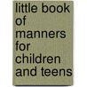 Little Book of Manners for Children and Teens by Cathy Boland