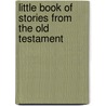 Little Book of Stories from the Old Testament by Unknown