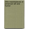 Little Masterpieces Of American Wit And Humor by Thomas L. Masson