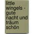 Little Wingels - Gute Nacht und träum schön