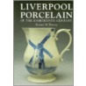 Liverpool Porcelain of the Eighteenth Century door Bernard M. Watney