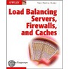 Load Balancing Servers, Firewalls, and Caches by Chandra Kopparapu