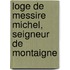 Loge de Messire Michel, Seigneur de Montaigne