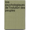 Lois Psychologiques de L'Volution Des Peuples by Gustave Lebon