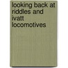 Looking Back At Riddles And Ivatt Locomotives door Kevin Derrick
