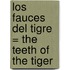 Los Fauces del Tigre = The Teeth of the Tiger