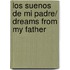 Los suenos de mi padre/ Dreams from My Father