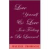 Love Yourself/Love Is A Feeling To Be Learned door Walter Trobisch