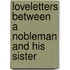 Loveletters Between a Nobleman and His Sister