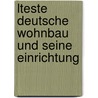 Lteste Deutsche Wohnbau Und Seine Einrichtung door Karl Gustav Stephani