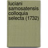 Luciani Samosatensis Colloquia Selecta (1732) door Lucianus