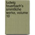 Ludwig Feuerbach's Smmtliche Werke, Volume 10
