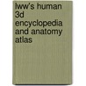 Lww's Human 3d Encyclopedia And Anatomy Atlas door Onbekend